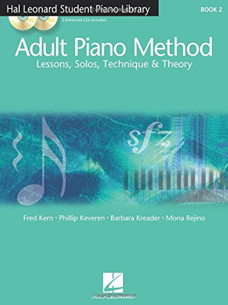 Adult Piano Method - Book 2: Lessons, Solos, Technique, & Theory (Hal Leonard Student Piano Library)