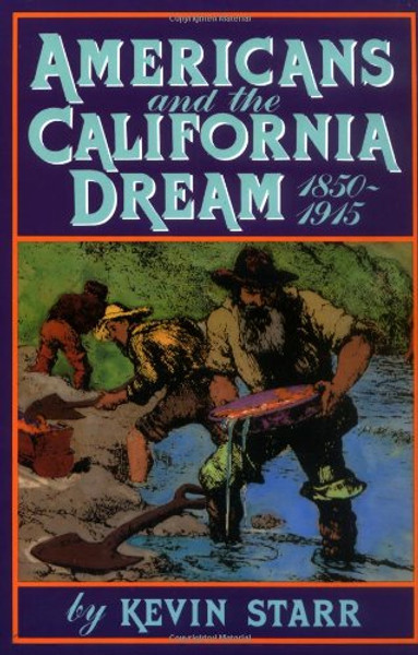 Americans and the California Dream, 1850-1915