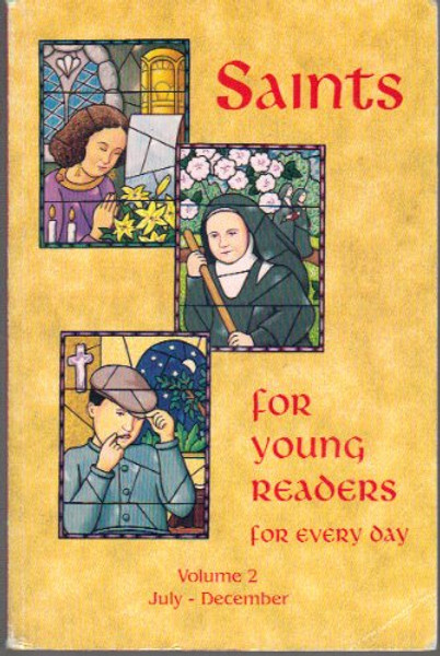 Saints for Young Readers for Every Day, Vol. 2: July-December