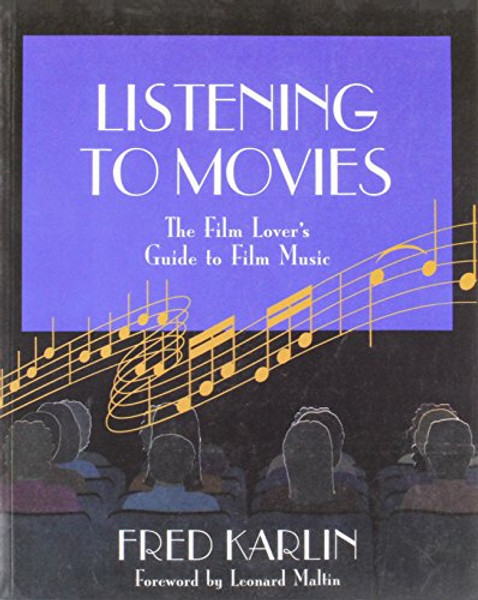 Listening to Movies: A Film Lover's Guide to Film Music