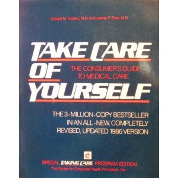 Take Care of Yourself: The Consumer's Guide to Medical Care