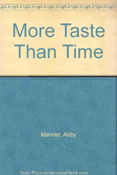 More Taste Than Time