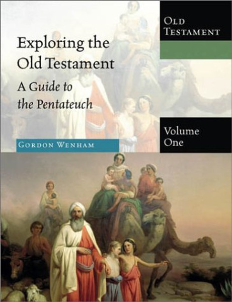 1: Exploring the Old Testament: A Guide to the Pentateuch