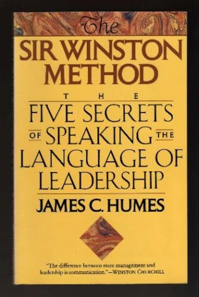 The Sir Winston Method: The Five Secrets of Speaking the Language of Leadership