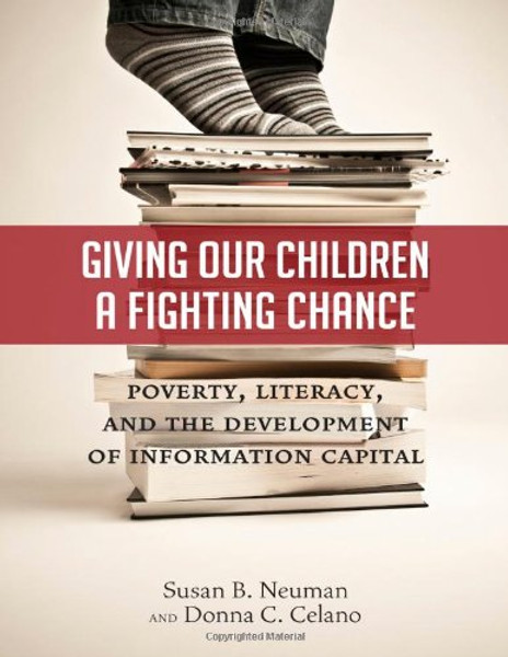 Giving Our Children a Fighting Chance: Poverty, Literacy, and the Development of Information Capital