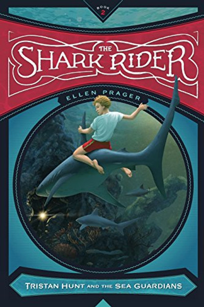 The Shark Rider (Tristan Hunt and the Sea Guardians)