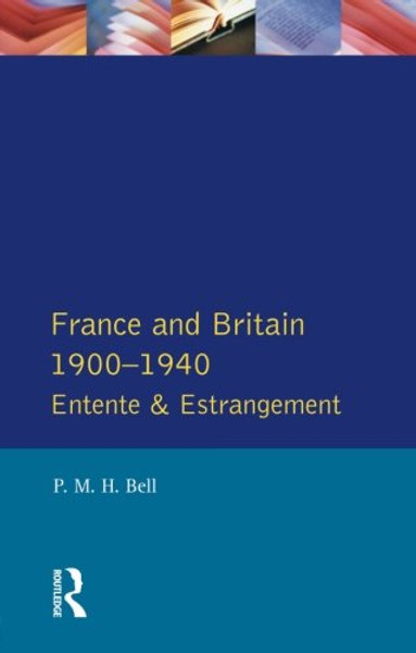 France and Britain, 1900-1940: Entente and Estrangement