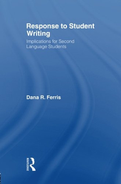 Response To Student Writing: Implications for Second Language Students