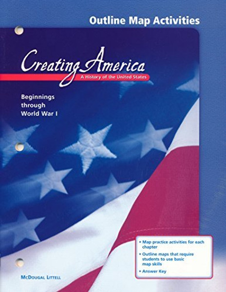 Outline Map Activities (Creating America: A History of the United States, Beginnings through World War I)
