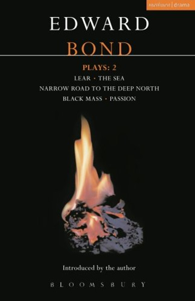 Bond Plays: 2: Lear; The Sea; Narrow Road to the Deep North; Black Mass; Passion (Contemporary Dramatists) (Vol 2)
