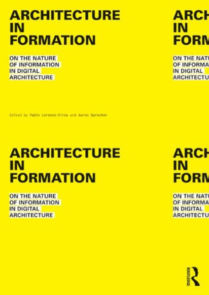 Architecture in Formation: On the Nature of Information in Digital Architecture