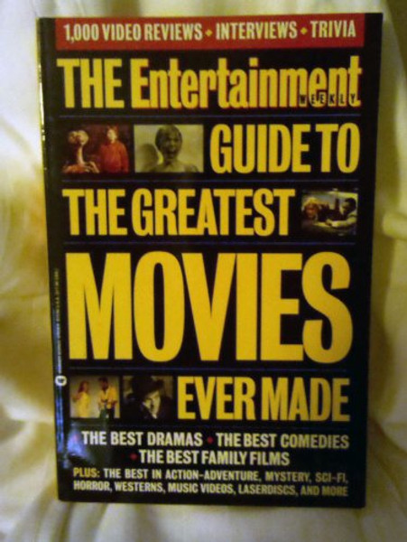 The Entertainment Weekly Guide to the Greatest Movies Ever Made