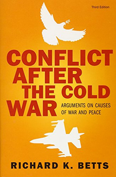 Conflict After the Cold War: Arguments on Causes of War and Peace, 3rd Edition