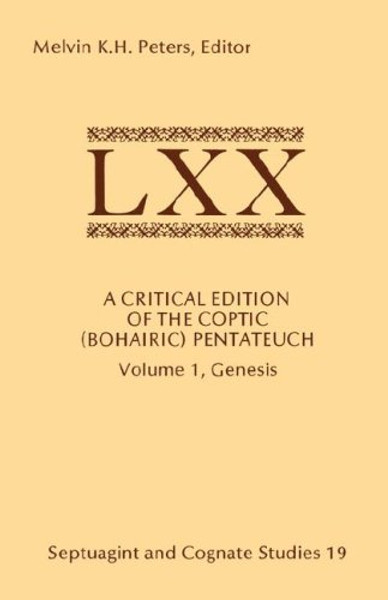 A Critical Edition of the Coptic (Bohairic) Pentateuch: Vol. 1, Genesis (Septuagint and Cognate Studies, No. 19)