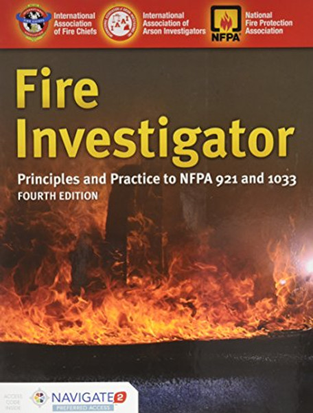 Fire Investigator: Principles and Practice to NFPA 921 and NFPA 1033