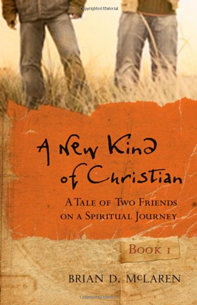A New Kind of Christian: A Tale of Two Friends on a Spiritual Journey