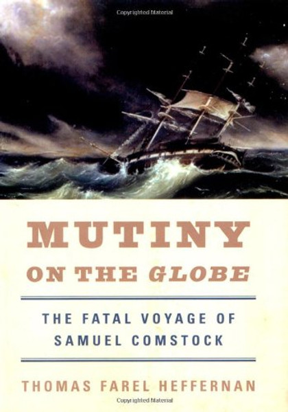 Mutiny on the Globe: The Fatal Voyage of Samuel Comstock