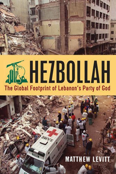 Hezbollah: The Global Footprint of Lebanon's Party of God