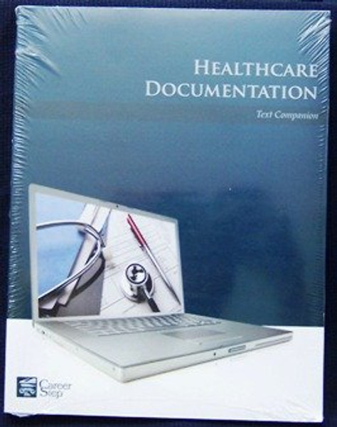 Healthcare Documentation (Career Step: Medical Transcription Editor Program Companion)