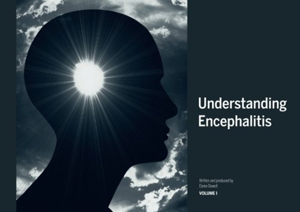 Understanding Encephalitis (Volume 1)