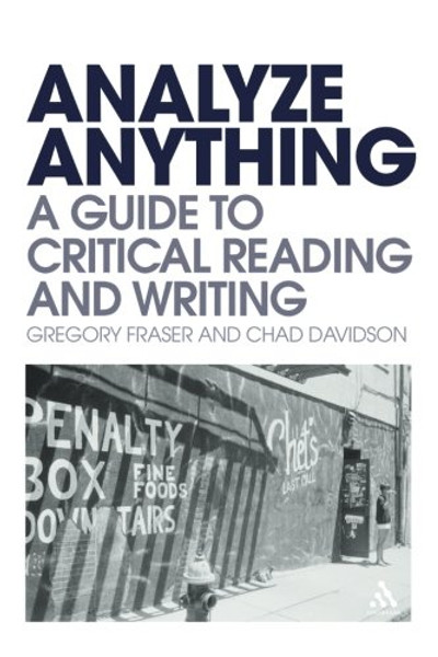 Analyze Anything: A Guide to Critical Reading and Writing