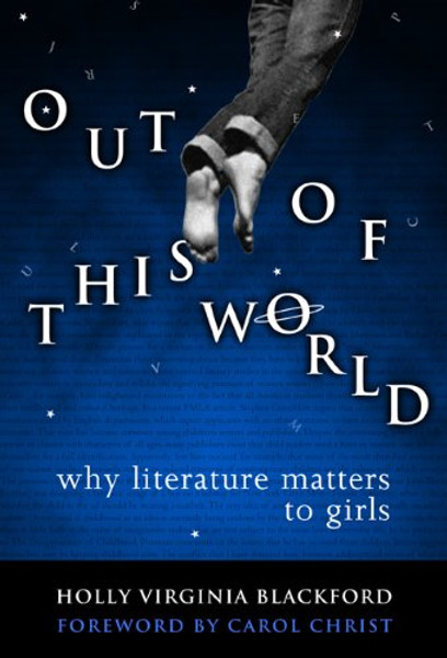 Out of This World: Why Literature Matters to Girls (Language and Literacy Series (Teachers College Pr)) (Language & Literacy Series)