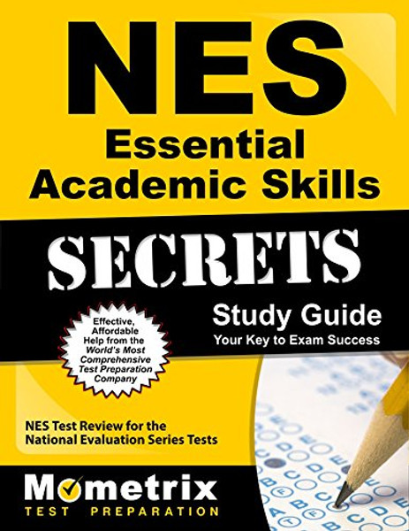 NES Essential Academic Skills Secrets Study Guide: NES Test Review for the National Evaluation Series Tests (Mometrix Secrets Study Guides)