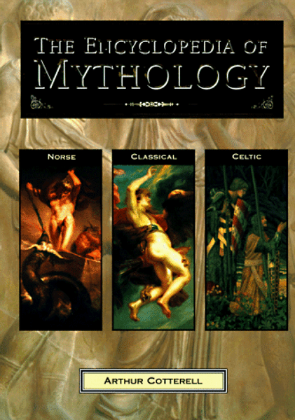 The Encyclopedia of Mythology: Classical Celtic Norse