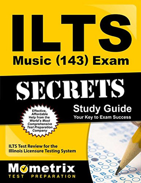 ILTS Music (143) Exam Secrets Study Guide: ILTS Test Review for the Illinois Licensure Testing System