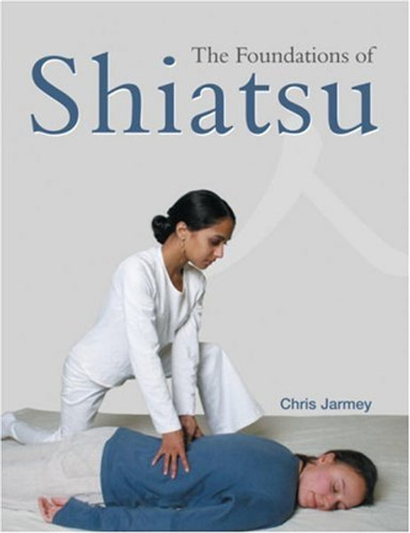 The Foundations of Shiatsu