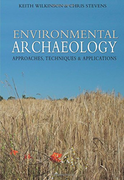 Environmental Archaeology: Approaches, Techniques & Applications