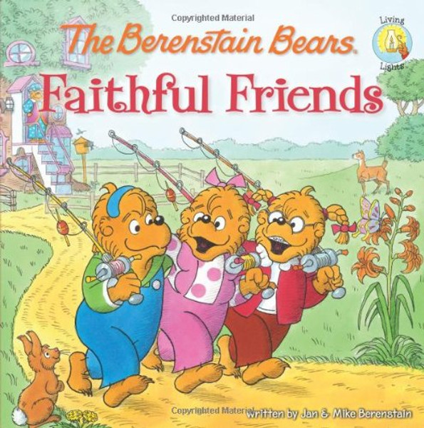 The Berenstain Bears Faithful Friends (Berenstain Bears/Living Lights)