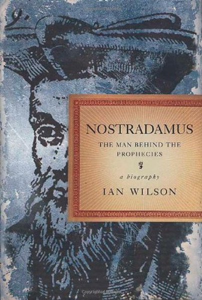 Nostradamus: The Man Behind the Prophecies