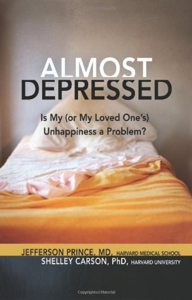 Almost Depressed: Is My (or My Loved Ones) Unhappiness a Problem (The Almost Effect)