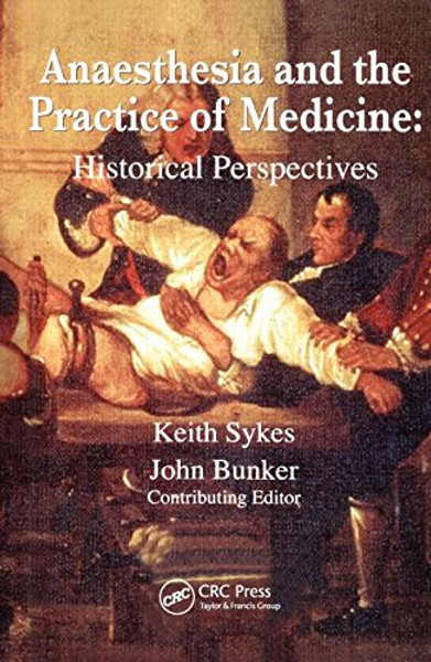 Anaesthesia and the Practice of Medicine: Historical Perspectives