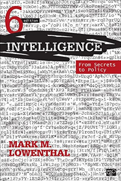 Intelligence; From Secrets to Policy 6 Ed