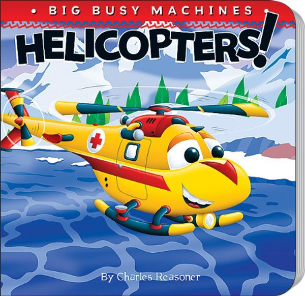 Helicopters! (Big Busy Machines)