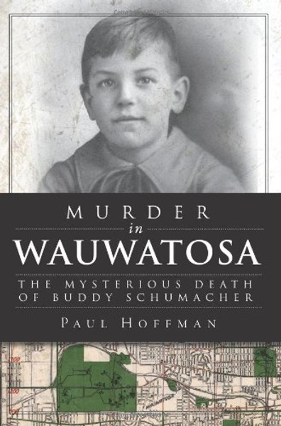 Murder in Wauwatosa: The Mysterious Death of Buddy Schumacher (True Crime)