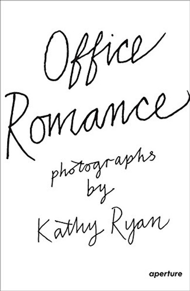 Kathy Ryan: Office Romance: Photographs from Inside the New York Times Building