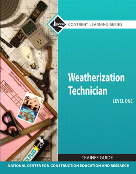 Weatherization Technician Level 1 (Nccer Contren Learning Series)