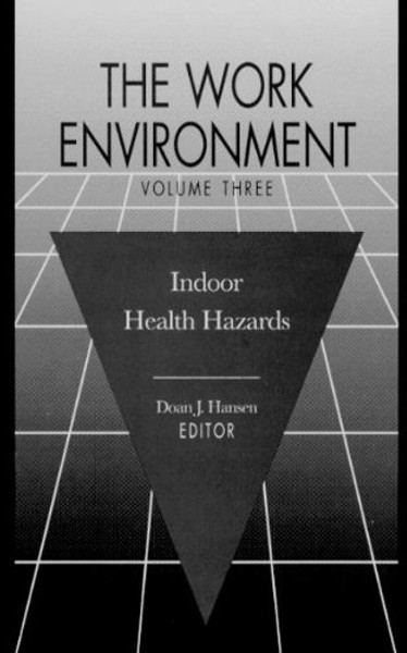 The Work Environment: Indoor Health Hazards, Volume III