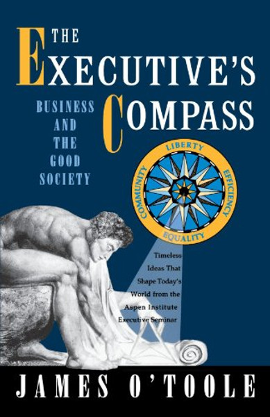 The Executive's Compass: Business and the Good Society