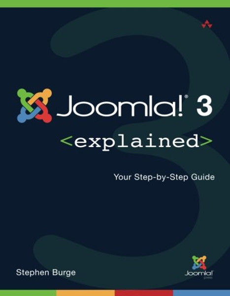 Joomla! 3 Explained: Your Step-by-Step Guide (2nd Edition) (Joomla! Press)