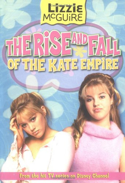 Lizzie McGuire: The Rise and Fall of the Kate Empire