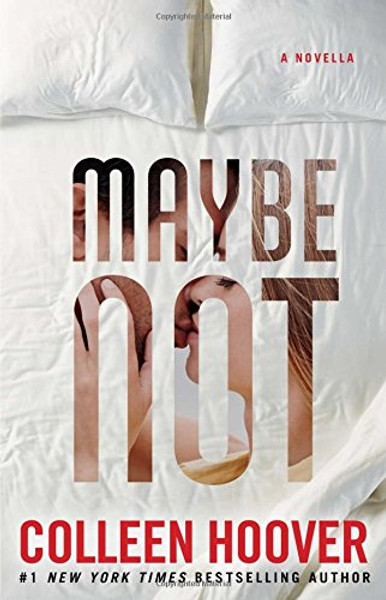 Maybe Not: A Novella