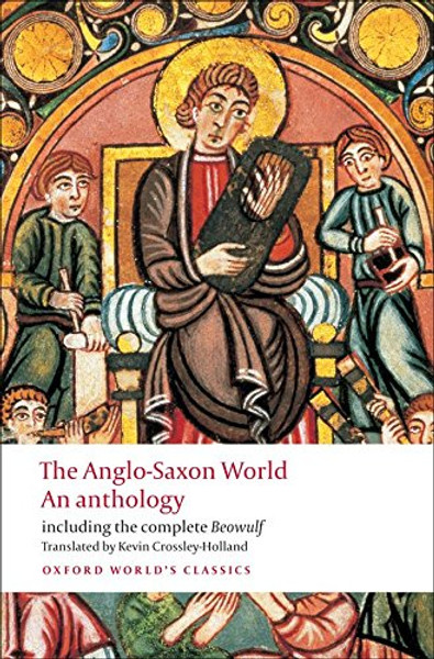 The Anglo-Saxon World: An Anthology (Oxford World's Classics)