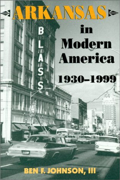 Arkansas in Modern America, 19301999 (Histories of Arkansas)