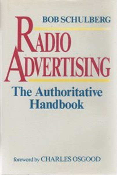 Radio Advertising: The Authoritative Handbook