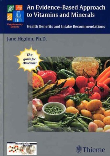 An Evidence-Based Approach to Vitamins and Minerals: Health Benefits and Intake Recommendations