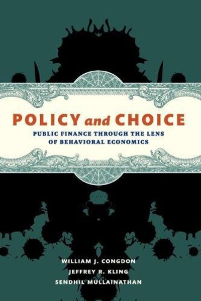 Policy and Choice: Public Finance through the Lens of Behavioral Economics